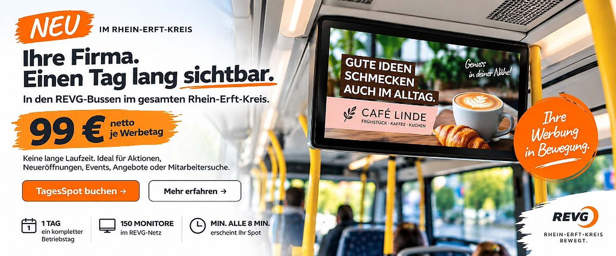 TagesSpot: Ihre Firma. Einen Tag lang sichtbar. Buswerbung in den REVG-Bussen im Rhein-Erft-Kreis ab 99 Euro netto je Werbetag.